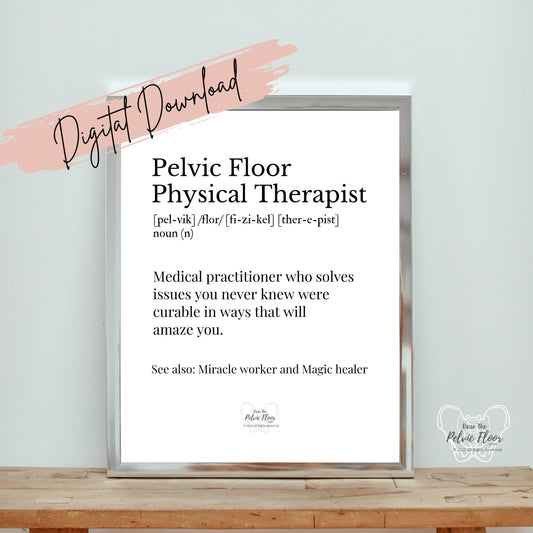 Digital Download* | Pelvic Floor Physical Therapist Definition