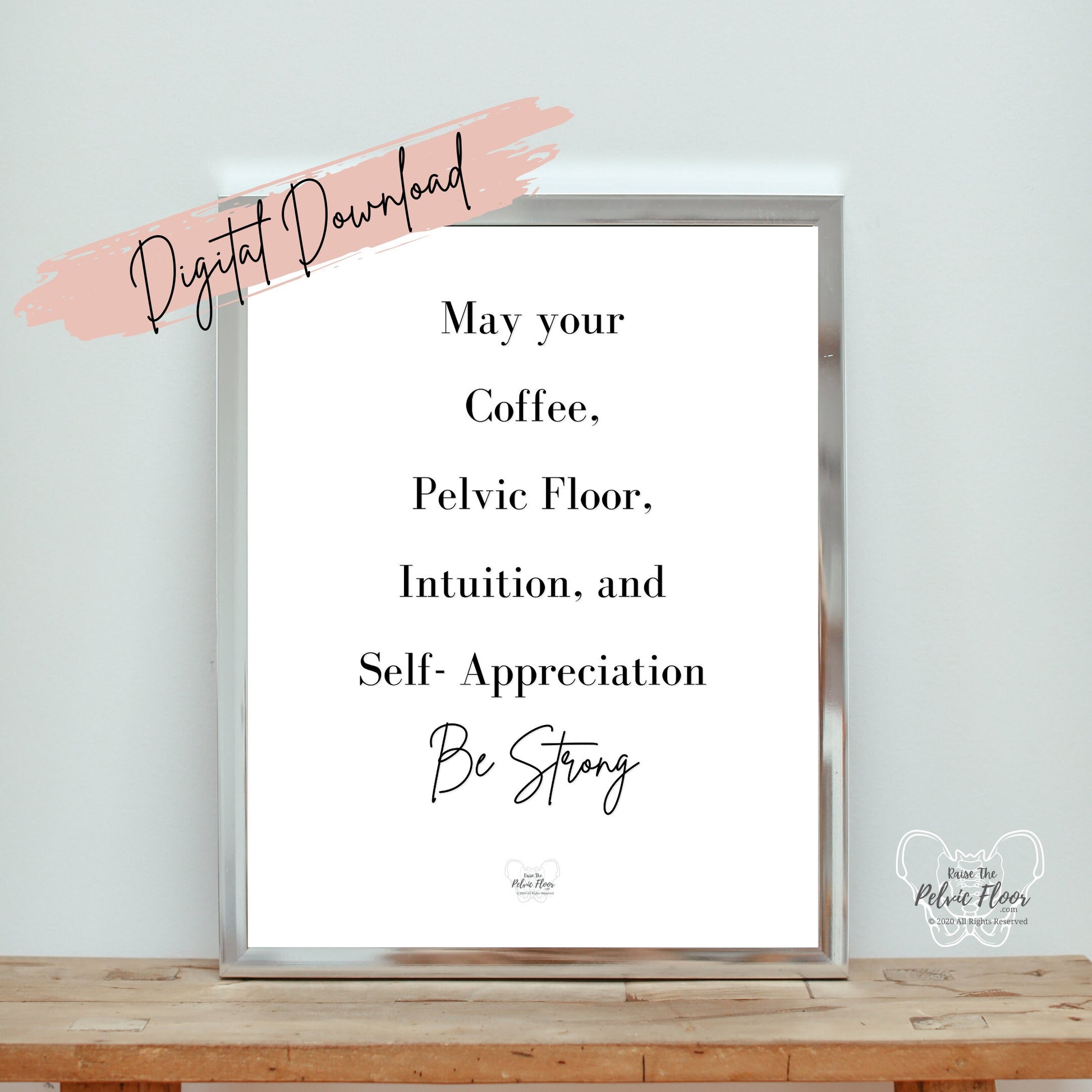 Digital Download* May Your Coffee, Pelvic Floor, Intuition, and Self-Appreciation be Strong | Fun Pelvic Floor Quote